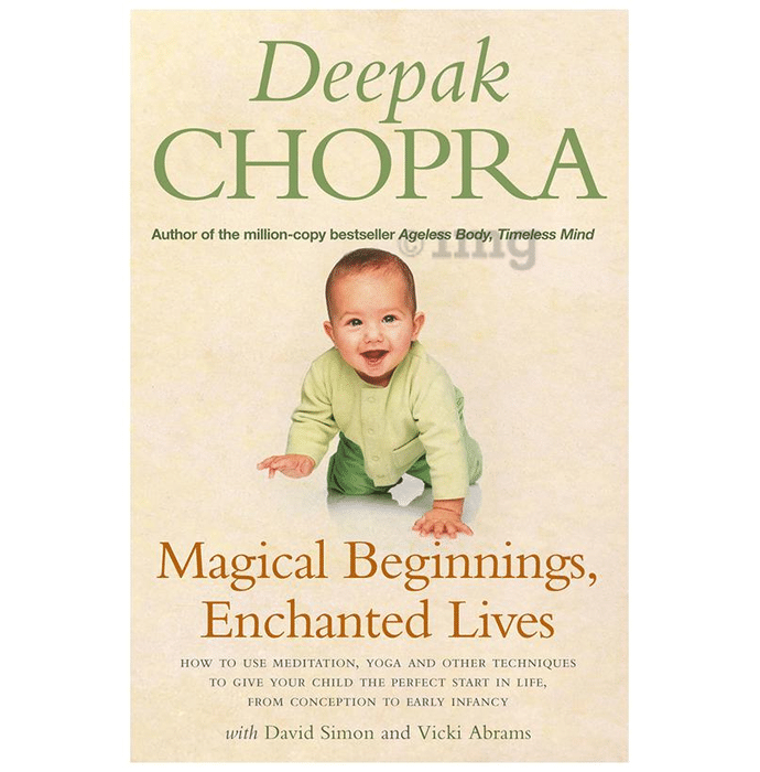 Magical Beginnings Enchanted Lives by Deepak Chopra