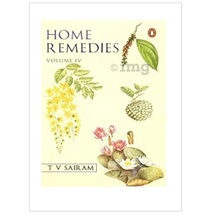 Home Remedies Volume-IV by T V Sairam