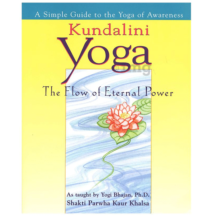 Kundalini Yoga by Shakti Parwha Kaur Khalsa