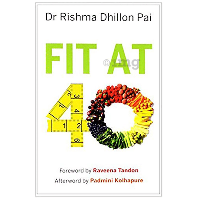 Fit at 40 by Rishma Dhillon Pai