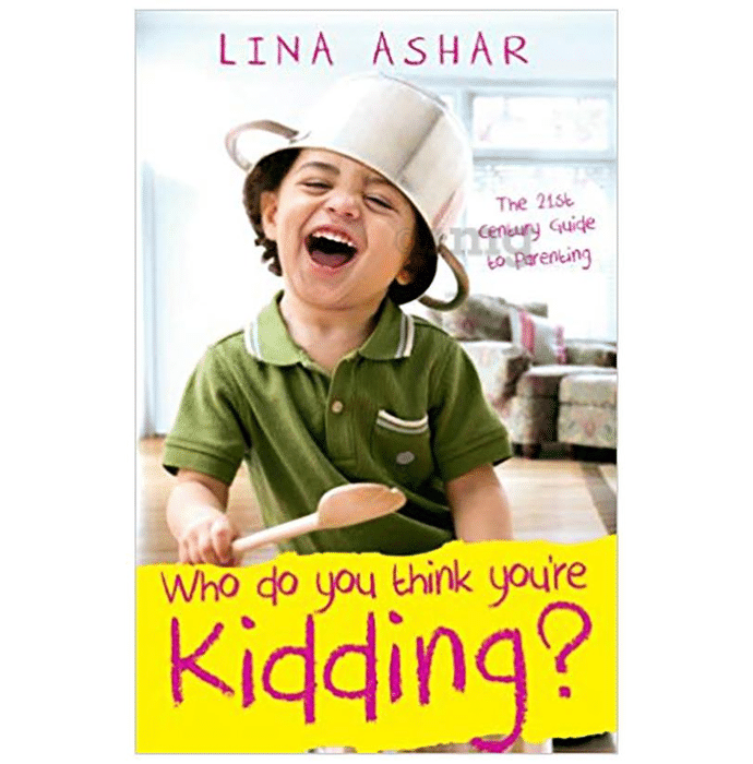 Who Do You Think You're Kidding? by Lina Ashar