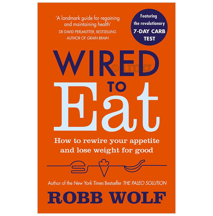 Wired to Eat by Robb Wolf