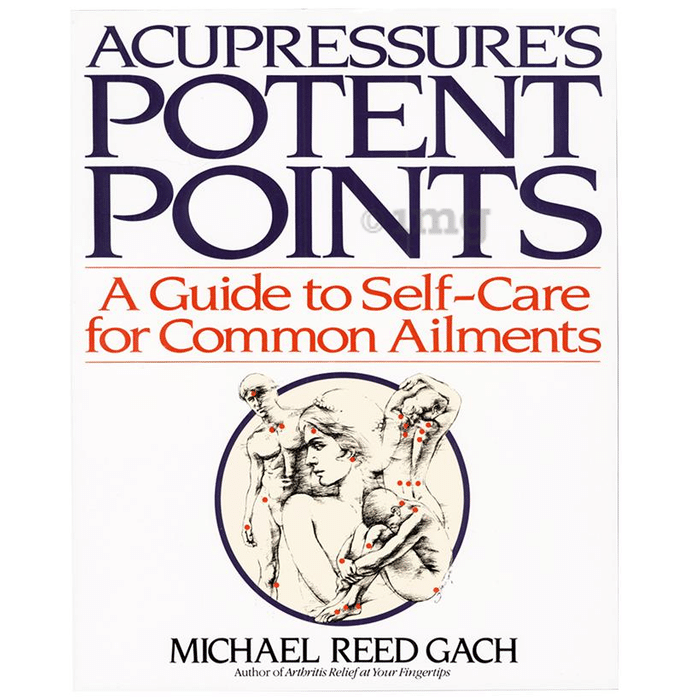 Acupressure's Potent Points by Michael Reed Gach