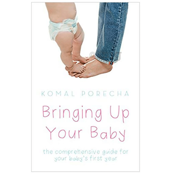 Bringing Up Your Baby by Komal Porecha
