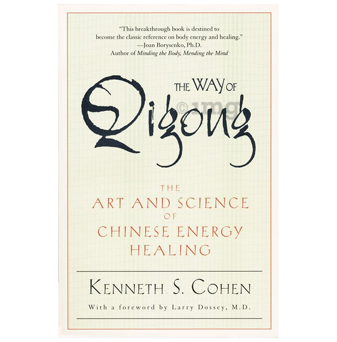 The Way of Qigong by Kenneth S. Cohen