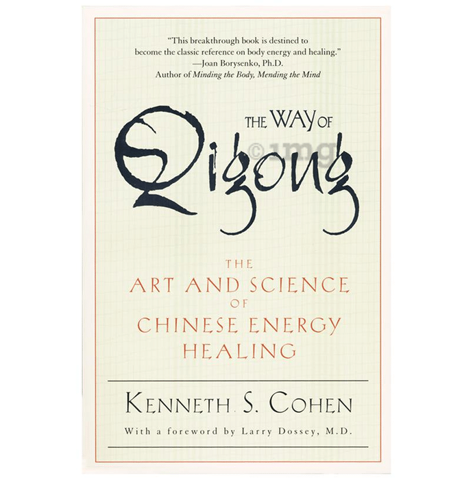 The Way of Qigong by Kenneth S. Cohen