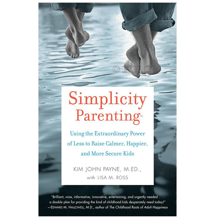 Simplicity Parenting by Lisa M. Ross